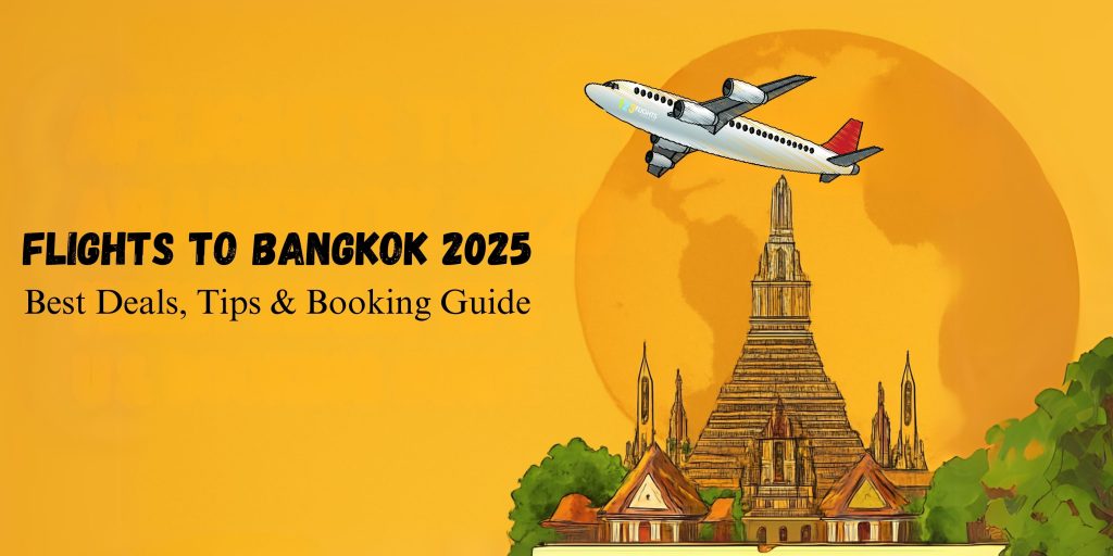 Unlocking the Best Flights to Bangkok in 2025