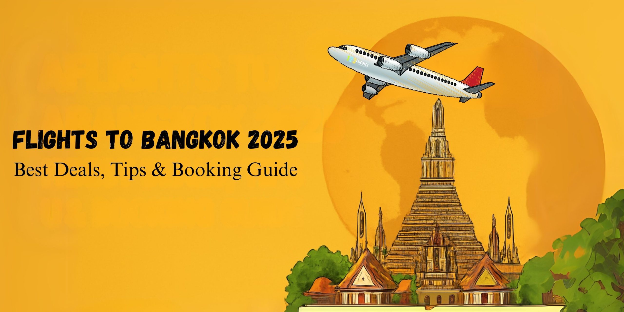 Flights to Bangkok 2025: Best Deals, Tips & Booking Guide